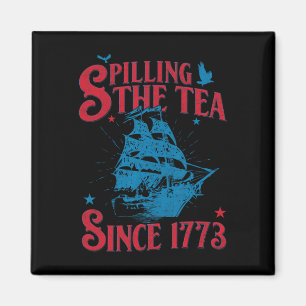 Of July Spilling The Tea Since 1773 History Teache Magnet