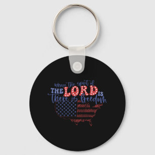 Of July Where The Spirit Of The Lord Is There Is F Keychain