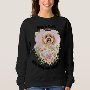 of Just a Girl who loves her Poodle Toy     Sweatshirt