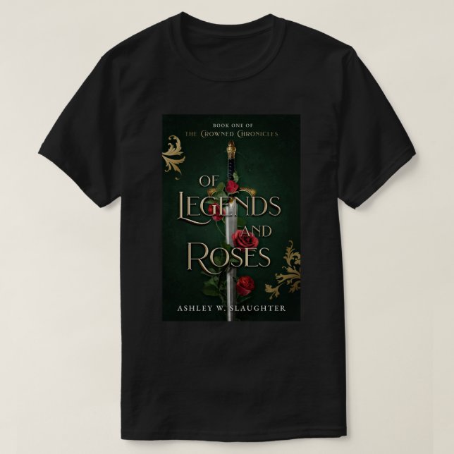 Of Legends and Roses Unisex T-Shirt (Design Front)