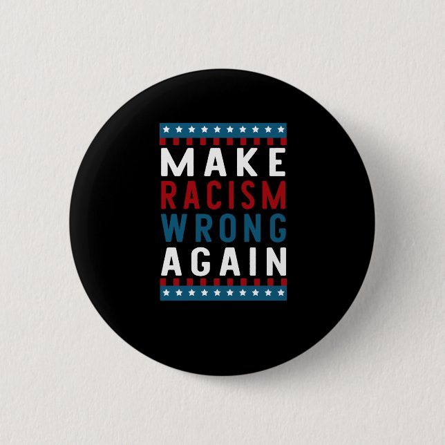 Of Make Racism Wrong Again Sticker  Button (Front)