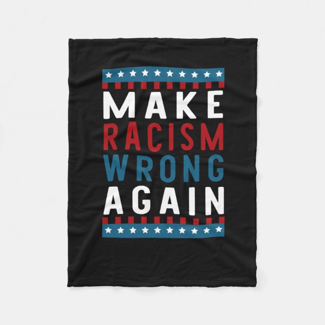 Of Make Racism Wrong Again Sticker  Fleece Blanket (Front)