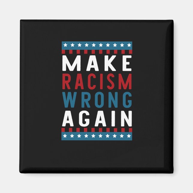 Of Make Racism Wrong Again Sticker  Magnet (Front)