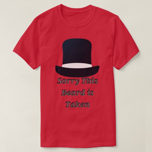 of Mens Sorry This Beard Is Taken Shirt Valentines (Design Front)