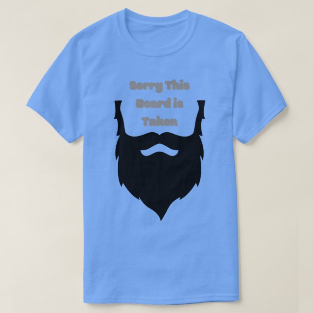 of Mens Sorry This Beard Is Taken Shirt Valentines (Design Front)