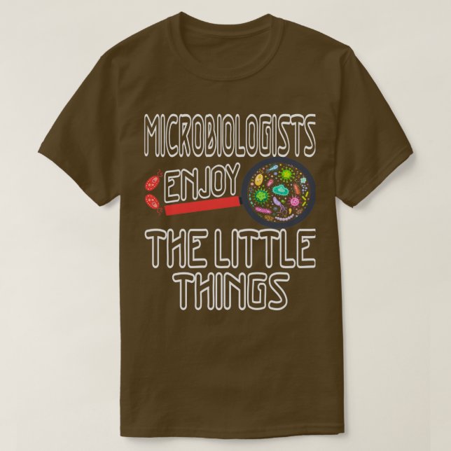of Microbiologists Enjoy The Little Things Funny g T-Shirt (Design Front)