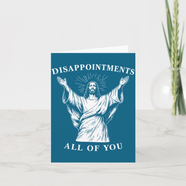 Of My Disappointments All Oh God Jesus Card (Front)