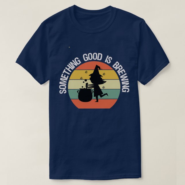 of SOMETHING GOOD IS BREWING T T-Shirt (Design Front)