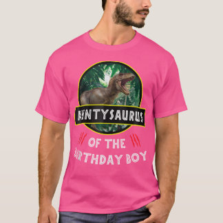 Of The Birthday Boy T Rex Dinosaur Aunty Saurus T-Shirt