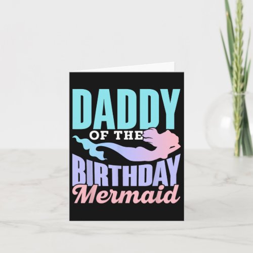 Of The Birthday Mermaid Dad Father Fathers Day Pa Card