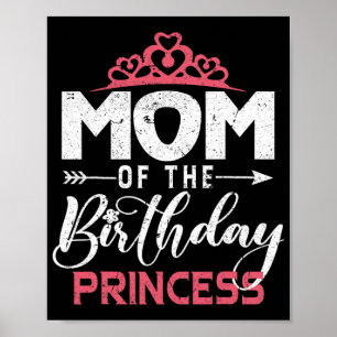 Of The Birthday Princess Girl Funny Happy Mothers Poster