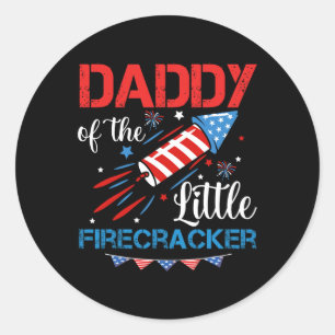 Of The Little Firecracker 4th Of July Birthday Dad Classic Round Sticker