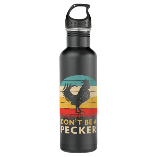 Of Which Be a Pecker TshirtFunny Chicken Shirt Stainless Steel Water Bottle