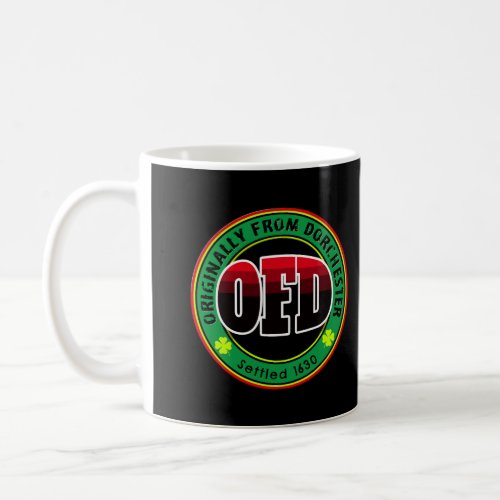 Ofd Originally From Dorchester Born In The 617 Mas Coffee Mug