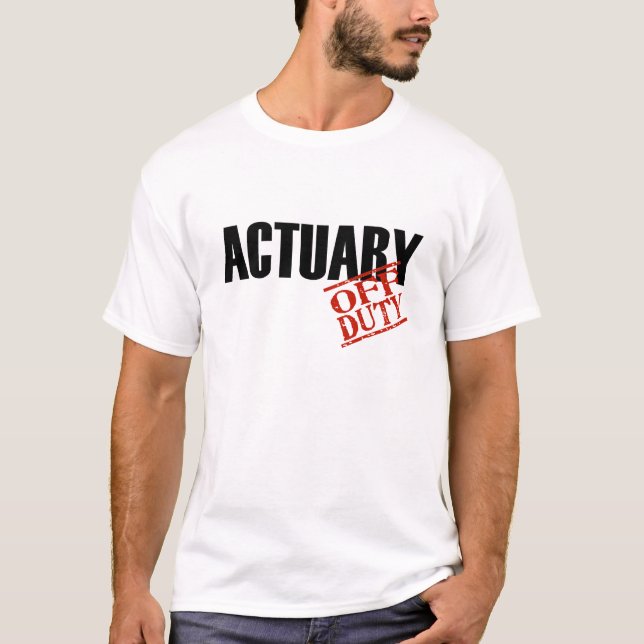OFF DUTY ACTUARY T-Shirt (Front)