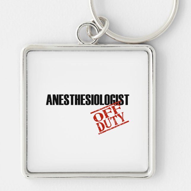 OFF DUTY ANESTHESIOLOGIST LIGHT KEYCHAIN (Front)