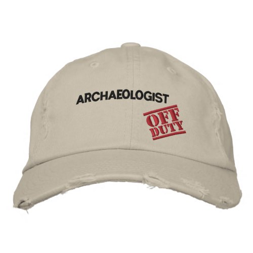 Off Duty Archaeologist Embroidered Baseball Hat