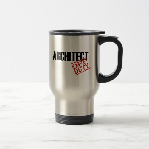 Off Duty Architect Travel Mug