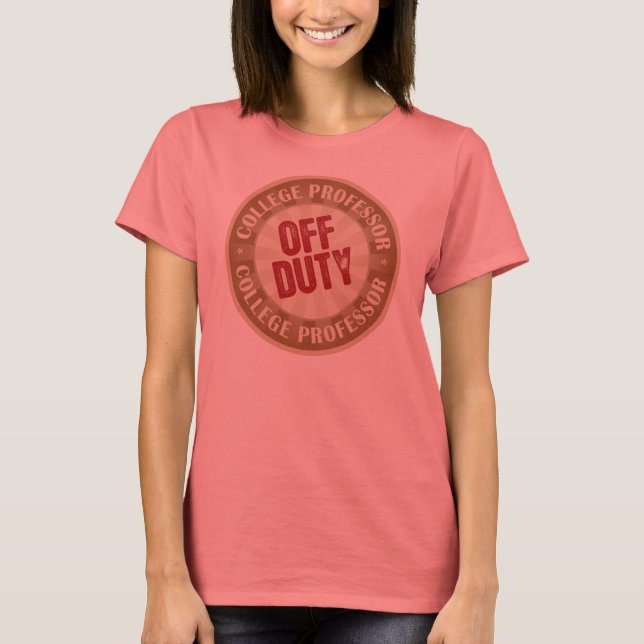 Off Duty College Professor T-Shirt (Front)
