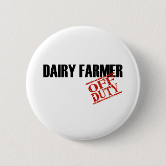OFF DUTY DAIRY FARMER LIGHT BUTTON