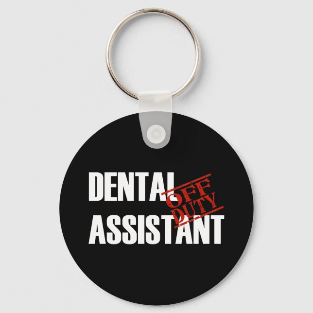 OFF DUTY DENTAL ASSISTANT DARK KEYCHAIN (Front)