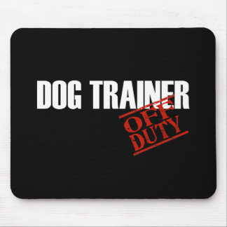 OFF DUTY DOG TRAINER DARK MOUSE PAD