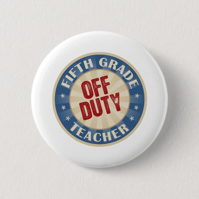 Off Duty Fifth Grade Teacher Button (Front)