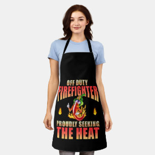 Off Duty Firefighter Chili Proudly Seeking Heat Apron