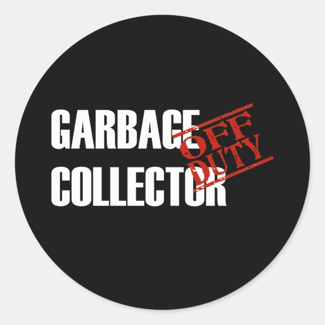 OFF DUTY GARBAGE COLLECTOR DARK CLASSIC ROUND STICKER (Front)
