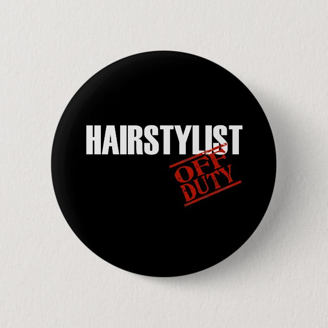 OFF DUTY HAIRSTYLIST DARK PINBACK BUTTON (Front)