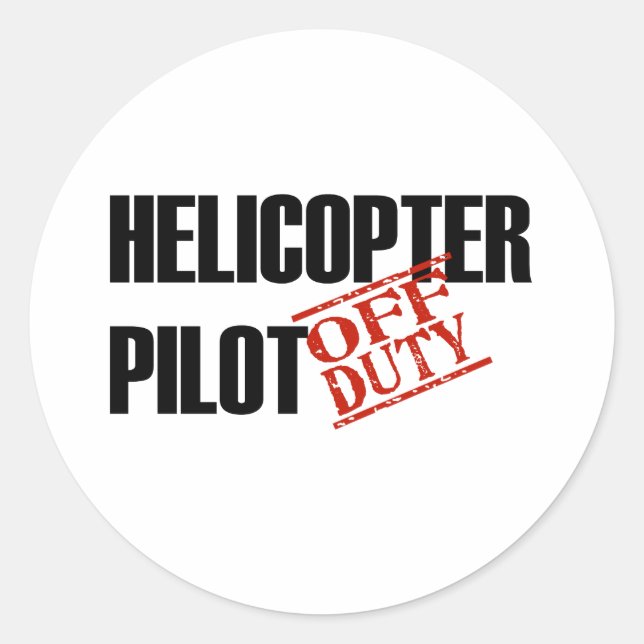 OFF DUTY HELICOPTER PILOT LIGHT CLASSIC ROUND STICKER (Front)