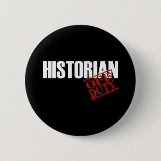 OFF DUTY HISTORIAN DARK BUTTON