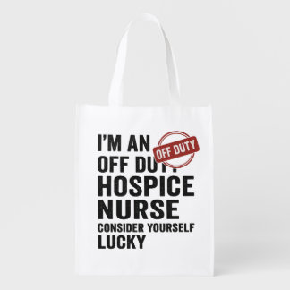 Off Duty Hospice Nurse Funny Gift Grocery Bag