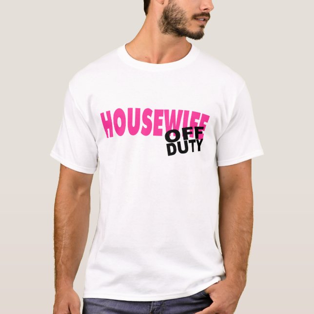 Off Duty Housewife (Pink) T-Shirt (Front)