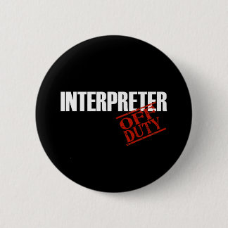 OFF DUTY INTERPRETER DARK PINBACK BUTTON