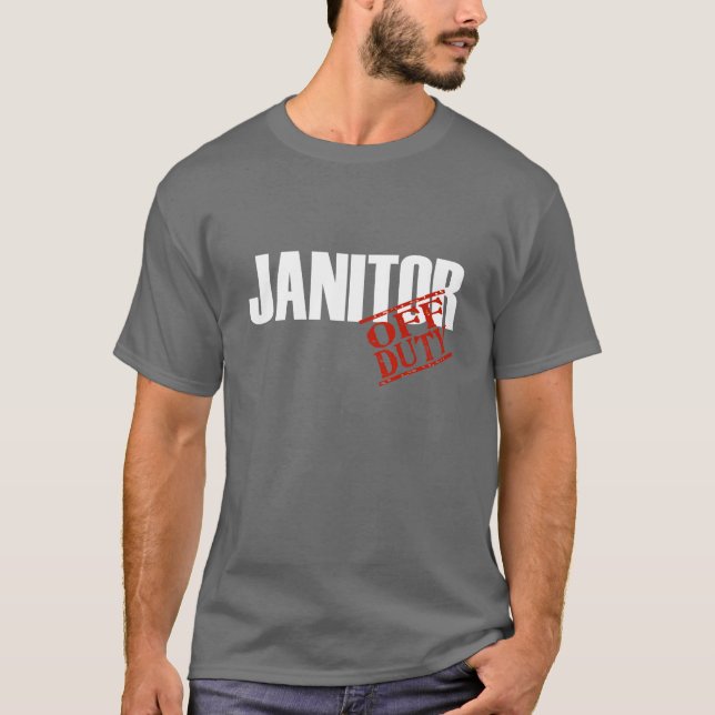 OFF DUTY JANITOR T-Shirt (Front)