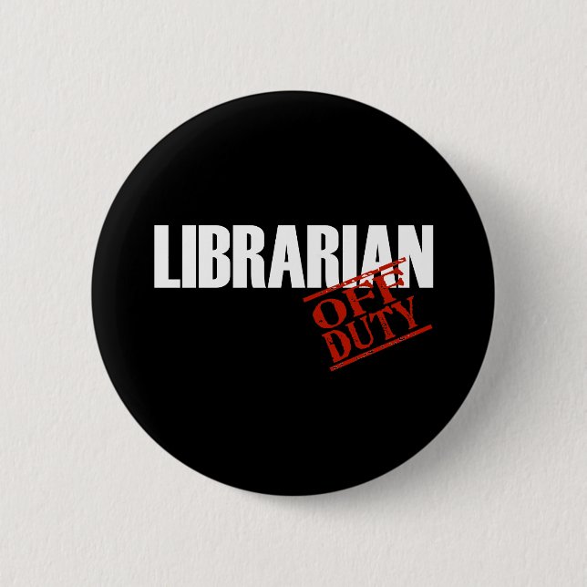 OFF DUTY LIBRARIAN DARK BUTTON (Front)