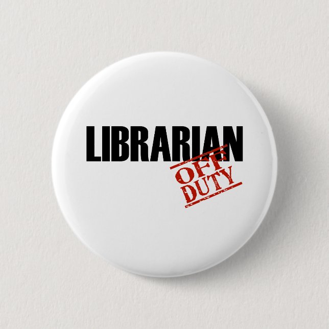 OFF DUTY LIBRARIAN LIGHT PINBACK BUTTON (Front)