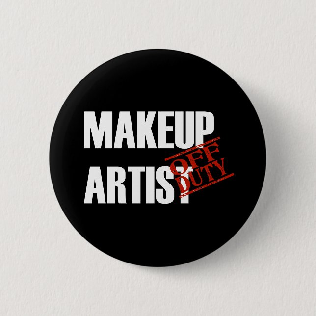 OFF DUTY MAKEUP ARTIST DARK BUTTON (Front)