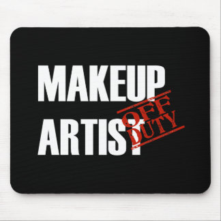 OFF DUTY MAKEUP ARTIST DARK MOUSE PAD