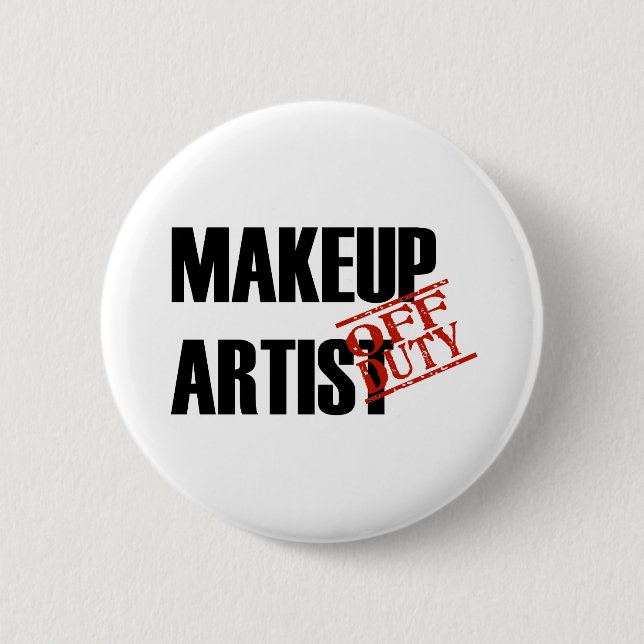 OFF DUTY MAKEUP ARTIST LIGHT PINBACK BUTTON (Front)