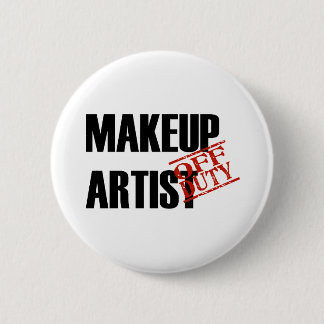 OFF DUTY MAKEUP ARTIST LIGHT PINBACK BUTTON