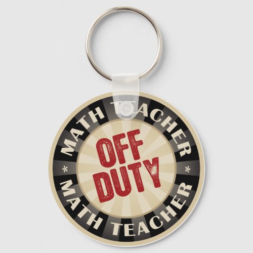 Off Duty Math Teacher Keychain