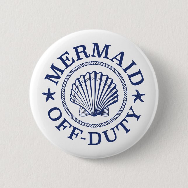 Off Duty Mermaid Button (Front)