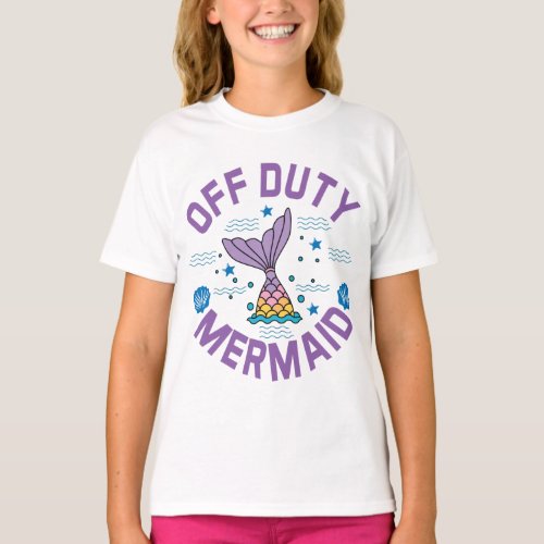 Off duty mermaid girl T_Shirt