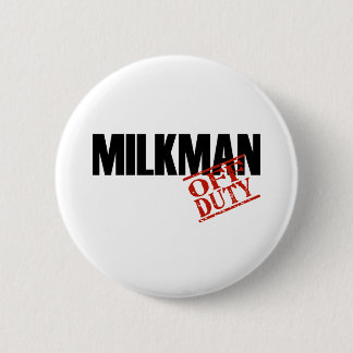 OFF DUTY MILKMAN LIGHT PINBACK BUTTON