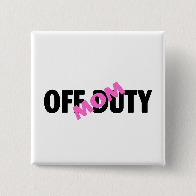 Off Duty Mom (Pink) Button (Front)