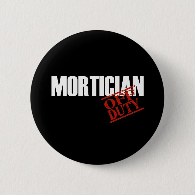 OFF DUTY MORTICIAN DARK BUTTON (Front)