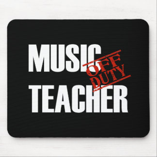 OFF DUTY MUSIC TEACHER DARK MOUSE PAD