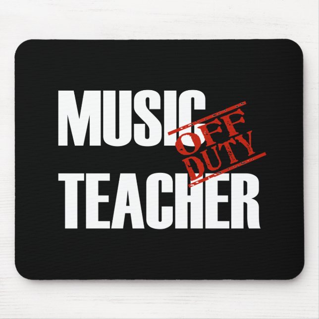 OFF DUTY MUSIC TEACHER DARK MOUSE PAD (Front)